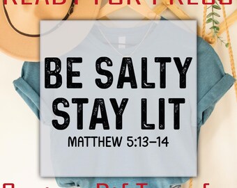 Be Salty Stay Lit DTF Transfer: Christian Beach Ready To Press