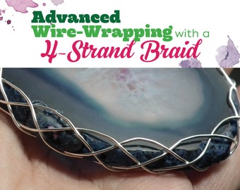 TUTORIAL: Advanced Wrap With a 4-Strand Braid (Wire-Wrapped Pendant Instructions)