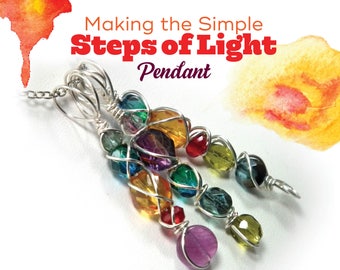 TUTORIAL: Simple Steps of Light (Wire-Wrapped Pendant Instructions)