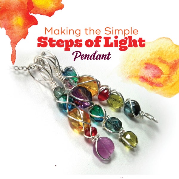TUTORIAL: Simple Steps of Light (Wire-Wrapped Pendant Instructions)