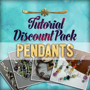 20% OFF Discount Tutorial Pack: Pendants (Wire-Wrapped Instructions)