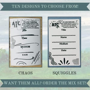 May include: Two blank ATC (Artist Trading Cards) templates with different border designs. The left card has a black and white chaotic design. The right card has a black and white squiggly design. Both cards have the text "ATC" in a circle at the top. The text "Chaos" is below the left card and the text "Squiggles" is below the right card. The text "Want them all? Order the mix set!" is at the bottom of the image.