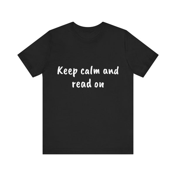 Keep Calm and Read On T-shirt; Book Shirt; English Major Gift; Librarian Gift; Reading Specialist Gift; Teacher Appreciation Gift;Book Lover