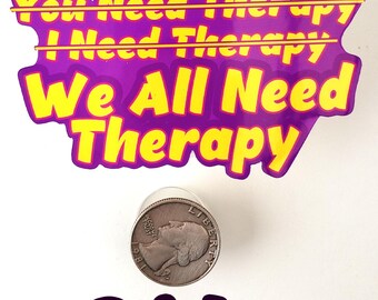 Wir alle brauchen Therapie Aufkleber