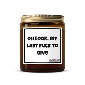 Oh Look, My Last F*ck to Give Kerze, lustiges Geschenk für Freunde, humorvolle Duftkerze, Home Decor