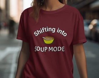 T-shirt grappige verschuiving in soepmodus, eigenzinnig grafisch T-shirt soepliefhebber, shirt humoristische soepliefhebber, casual alledaagse kleding