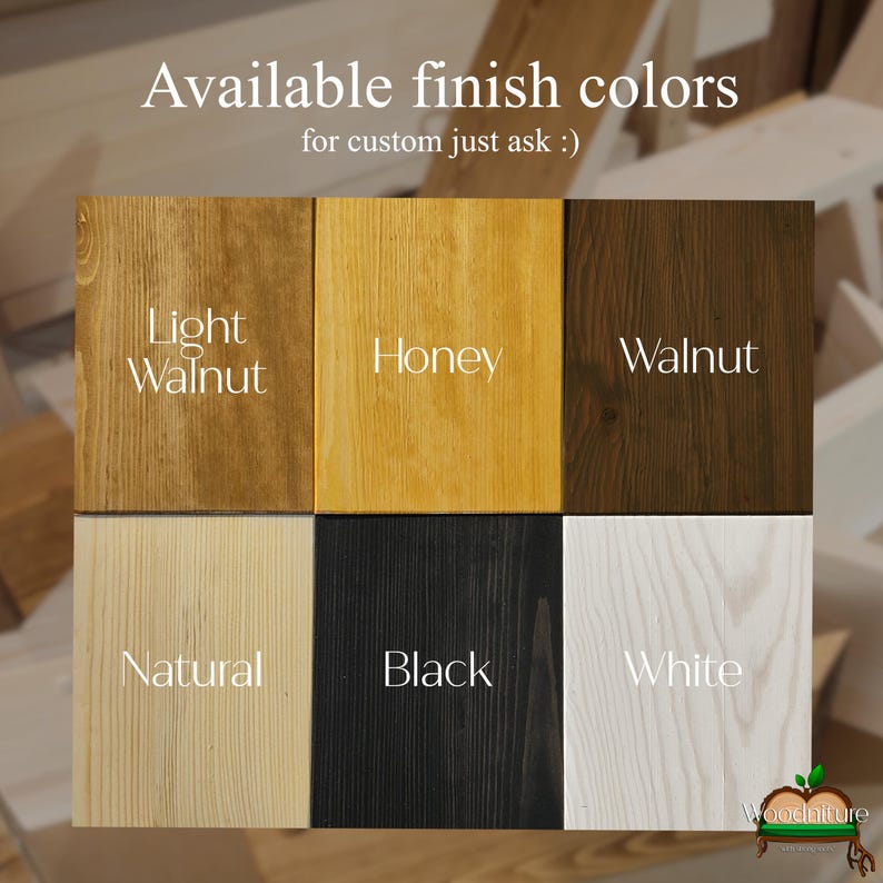 May include: Wood stain color samples for furniture. The colors are light walnut, honey, walnut, natural, black, and white. The text "Available finish colors for custom just ask :)" is at the top of the image.