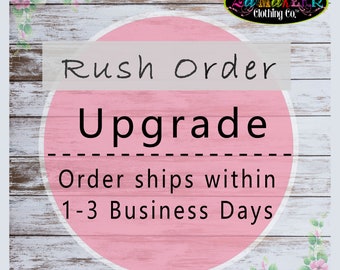 RUSH UPGRADE / Shipping Upgrade  - Order Will Ship in 1 - 3 Business days