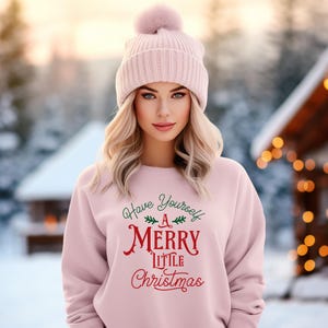 Have Yourself a Merry Little Christmas Sweatshirt