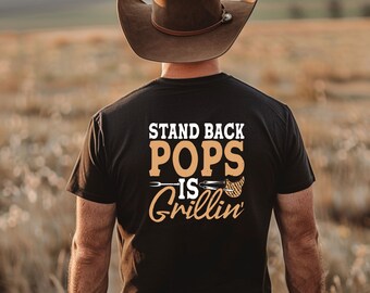 Stand Back Pops is Grillin T Shirt