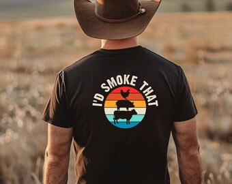 I'd Smoke That T Shirt