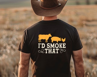 I'd Smoke That T Shirt
