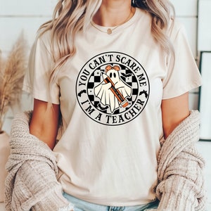 Halloween Teacher You Can&#39;t Scare Me I&#39;m a Teacher