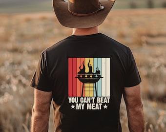 You Can't Beat My Meat T Shirt