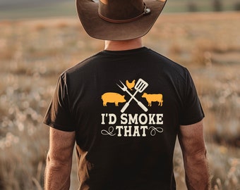I'd Smoke That T Shirt
