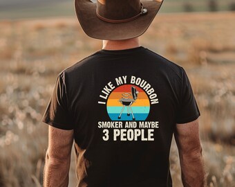 I Like My Bourbon Smoker and Maybe 3 People T Shirt