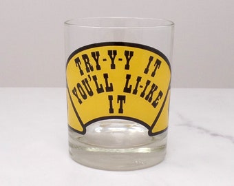 Vintage 12 oz "Try-y-y It, You'll Li-i-ke It" Old Fashioned Glass (1970s)