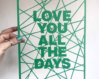 Love You All The Days hand cut original papercut wall art