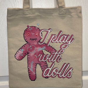 I Play With Dolls Tote Bag