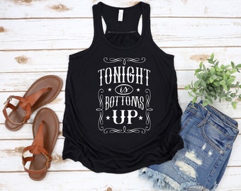 Tonight is Bottoms Up Racerback Tank