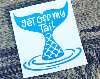 Get off my Tail Vinyl Decal