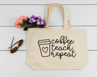 Coffee Teach Repeat Teacher Tote Bag