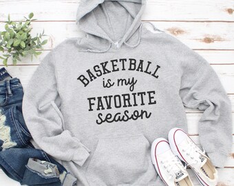 Basketball is my Favorite Season Tshirt, Crew sweatshirt, or Hoodie