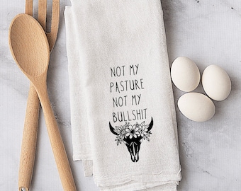 Not My Pasture Tea Towel -Kitschy Kitchen Collection