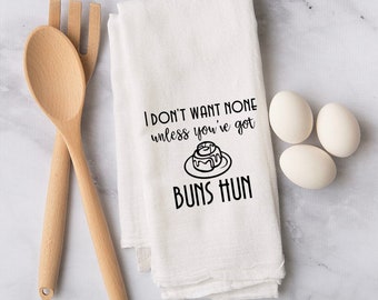 Don’t Want None Tea Towel - Kitschy Kitchen Collection