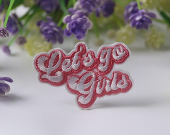 let's go girls patch, iron on patch, embroidered patch, funny patch, cool patch, for vest, for tote bag
