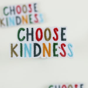 choose kindness patch, be kind patch, iron on patch, embroidered patch, funny patch, cool patch