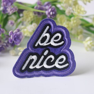 be nice patch, word patch, iron on patch, embroidered patch, funny patch, cool patch, for vest, for tote bag