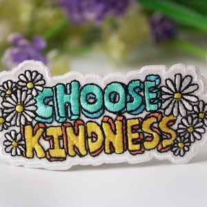 choose kindness patch, flower patch, iron on patch, embroidered patch, funny patch, cool patch, for vest, for tote bag