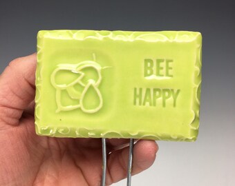 Bee Happy Plant Poke, Handmade Garden Art, Ceramic Plant Poke