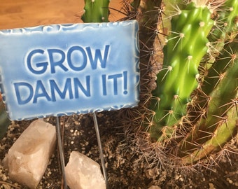 Grow Damn It Plant Poke, cartello per piante in ceramica fatto a mano, pennarello per piante, cartello da giardino