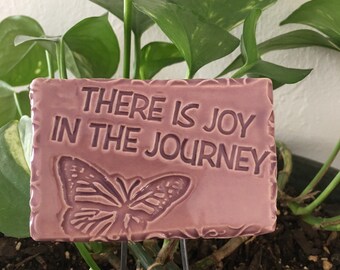 There Is Joy In The Journey Plant Poke, Handmade Ceramic Plant Sign, Plant Marker