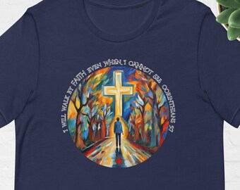 I Will Walk By Faith Even When I Cannot See Shirt, Faith Shirt, Christian Tshirt, Religious Gift, Christian Apparel, Christian Shirts