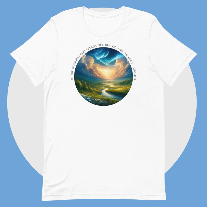 In the Beginning God Created the Heavens and the Earth Unisex t-shirt