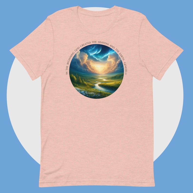 In the Beginning God Created the Heavens and the Earth Unisex t-shirt
