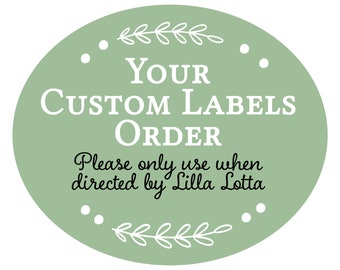 Pedido personalizado de etiquetas. Usar solo según las indicaciones de Lilla Lotta.