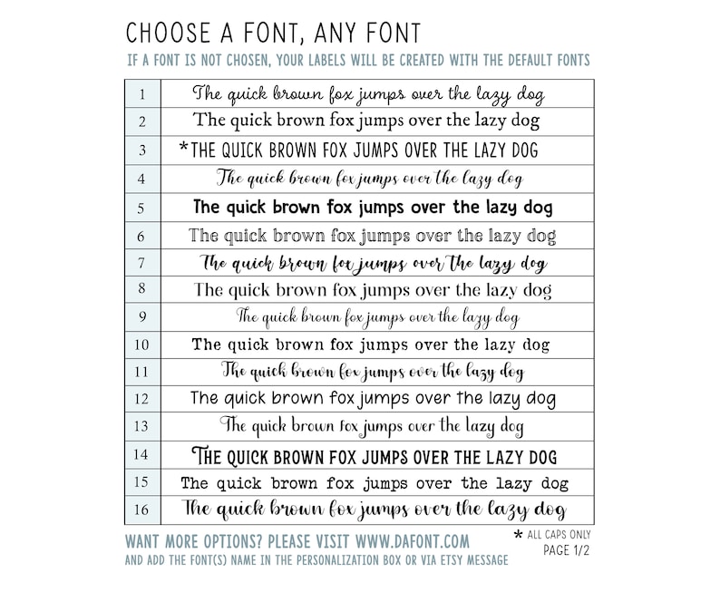 Puede incluir: Una lista de 16 fuentes diferentes, cada una mostrando la frase "The quick brown fox jumps over the lazy dog". La lista est&aacute; numerada del 1 al 16. El texto en la parte superior de la imagen dice "CHOOSE A FONT, ANY FONT" y "IF A FONT IS NOT CHOSEN, YOUR LABELS WILL BE CREATED WITH THE DEFAULT FONTS". El texto en la parte inferior de la imagen dice "WANT MORE OPTIONS? PLEASE VISIT WWW.DAFONT.COM" y "AND ADD THE FONT(S) NAME IN THE PERSONALIZATION BOX OR VIA ETSY MESSAGE * ALL CAPS ONLY PAGE 1/2".