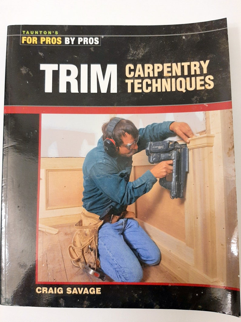 Trim Carpentry Techniques Softbound Book by Craig Savage 1998 Etsy