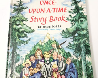 vintage Once Upon a Time Story Book Couverture rigide pour enfants par Rose Dobbs 1958 C. Walter Hodges Illustrator