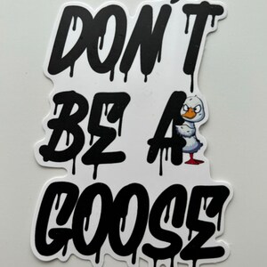BAGZA STICKERS Don't Be A Goose