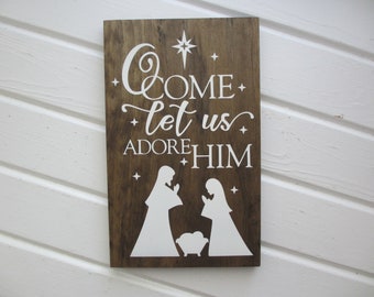 O Come Let us adore Him - Wood Sign, Christian Sign, Christmas Sign, Baby Jesus, No Nails, Christmas Decor, Christmas Gift, Neighbor Gift