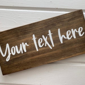 Personalized Wood Sign, Your Text Here, Custom Sign, Your own saying, My own text, My own saying, My words, Housewarming Gift image 4