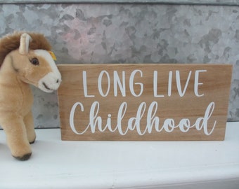 Long Live Childhood Nursery Wood Sign, Baby Gift, Nursery Decor Shelf Sitter, Unique Baby Shower Gift