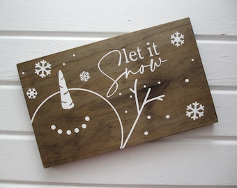 Let it Snow - Wood Sign, Snowman Sign, Christmas, Holiday, Winter, Teacher Gift, Neighbor Christmas Gift, Snowflake