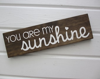 You are my Sunshine Wood Sign, Wall Decor, Wall Art. Shelf Sitter, Kids Room Decor, Nursery Decor