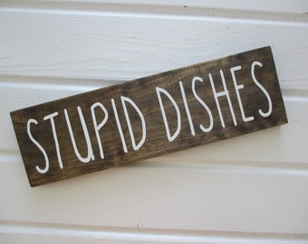 Stupid Dishes Sign, Wood Kitchen Decor, Countertop Humorous Sign